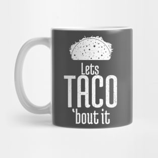 Lets Taco About it Mug